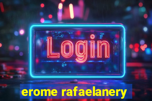 erome rafaelanery